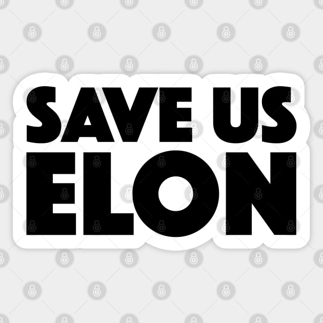 Save Us Elon Musk Sticker by zap